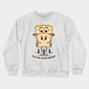 Just the crust Crewneck Sweatshirt